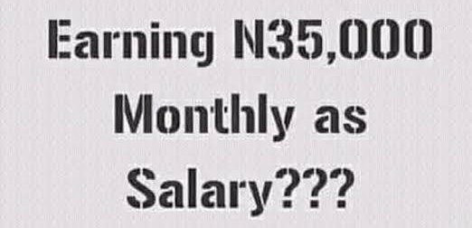 Hardship In Nigeria: 35k Salary Earners, How Are You Surviving?