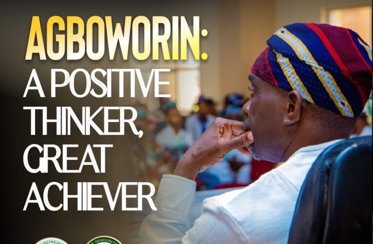 Agboworin: A Positive Thinker, Great Achiever | By Aremu Ibraheem