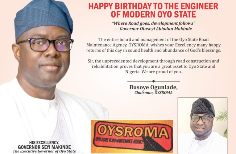 OYSROMA boss salutes Makinde at 57, describes him as ‘Engineer of modern Oyo state
