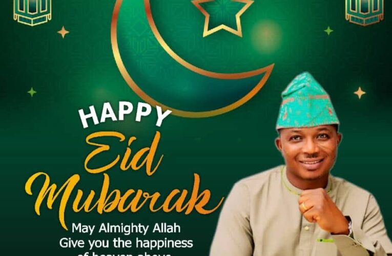 Rep Ojo Makanjuola greets Muslims on Eid-el-fitr, preaches love, tolerance, unity