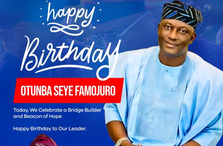 Otunba Seye Famojuro: A Rare Gem of Service and Humility – Hon. Oyekunle