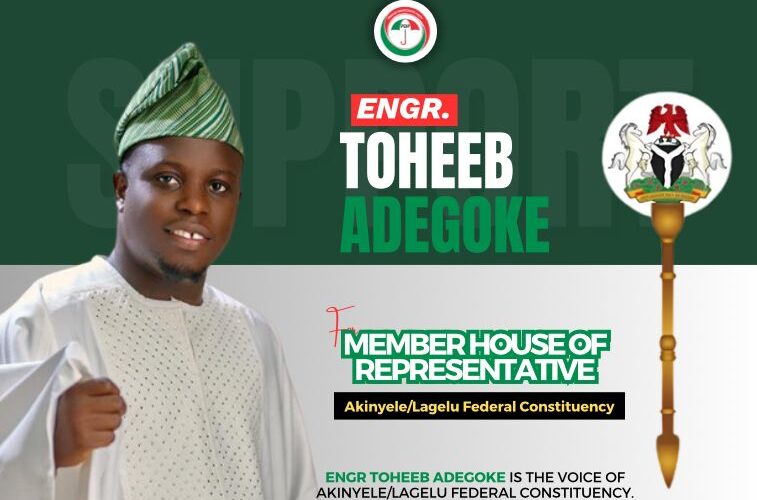 The Journey of 2027 and the Mandate of Engr. Toheeb Adegoke for Akinyele/Lagelu Federal Constituency