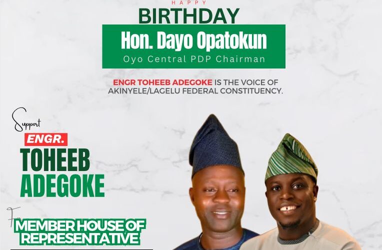 Engr. Toheeb Adegoke (ADLAT) Felicitates Hon. Dayo Opatokun, Oyo Central PDP Chairman, on His Birthday