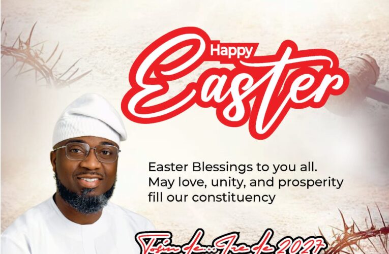 Tosin Alabi Sends Easter Wishes, Harps On Unity And Growth In Egbeda/Ona-ara Federal Constituency