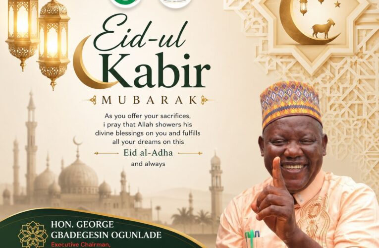Ogunlade to Muslims: Let Eid Teach Us Service and Togetherness